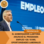 EL GOBERNADOR LLARYORA ANUNCIÓ EL PROGRAMA EMPLEO +26: 10 MIL OPORTUNIDADES LABORALES