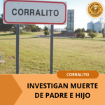 INVESTIGAN MUERTE DE PADRE E HIJO EN CORRALITO