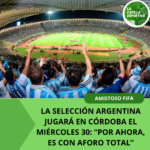 LA SELECCIÓN ARGENTINA JUGARÁ EN CÓRDOBA EL MIÉRCOLES 30 DE SEPTIEMBRE: “POR AHORA, ES CON AFORO TOTAL”