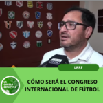LA LRRF LANZÓ EL PRIMER CONGRESO INTERNACIONAL DE FÚTBOL
